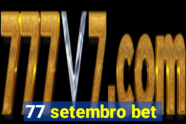 77 setembro bet
